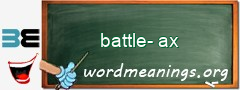 WordMeaning blackboard for battle-ax